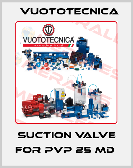 SUCTION VALVE FOR PVP 25 MD  Vuototecnica