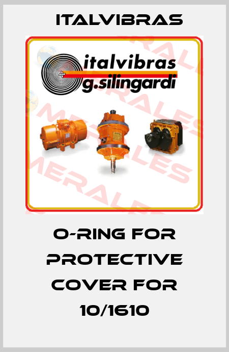 O-ring for protective cover for 10/1610 Italvibras