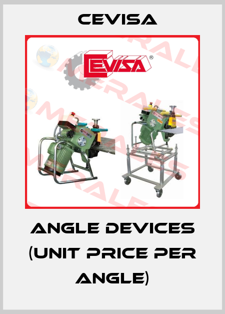 Angle devices (unit price per angle) Cevisa