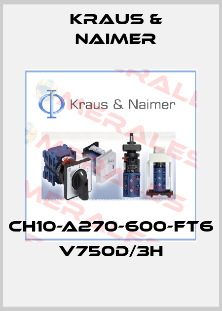 CH10-A270-600-FT6 V750D/3H Kraus & Naimer