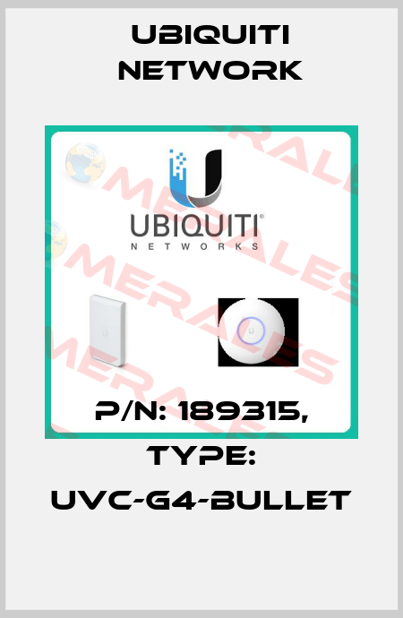 P/N: 189315, Type: UVC-G4-Bullet Ubiquiti Network