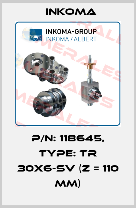 P/N: 118645, Type: TR 30x6-SV (Z = 110 mm) INKOMA