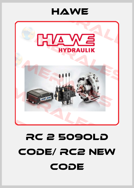 RC 2 509old code/ RC2 new code Hawe