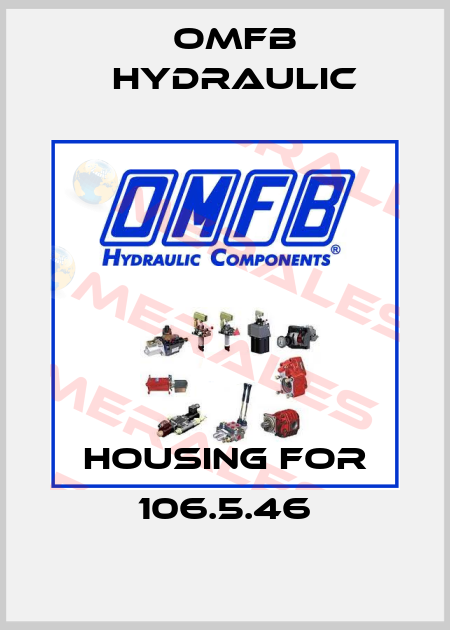 Housing for 106.5.46 OMFB Hydraulic