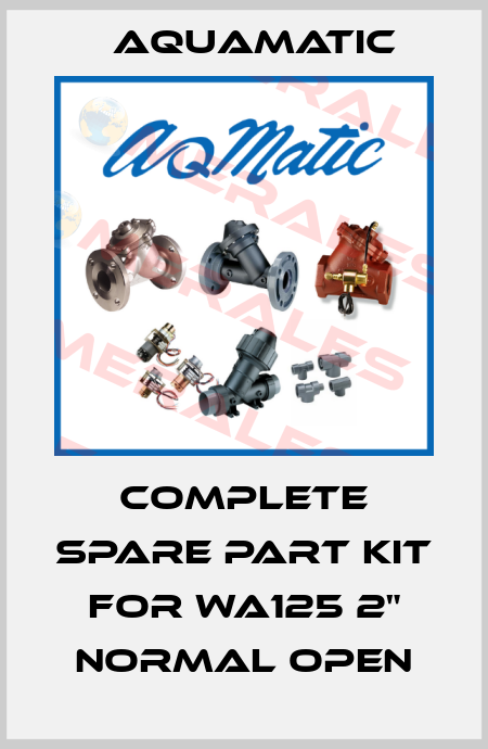 Complete spare part kit for WA125 2" NORMAL OPEN AquaMatic