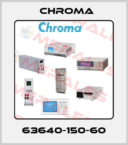  63640-150-60 Chroma