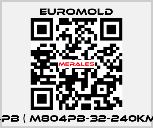 M804PB ( M804PB-32-240KM-14-5) EUROMOLD
