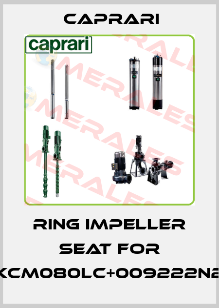 ring impeller seat for KCM080LC+009222N2 CAPRARI 