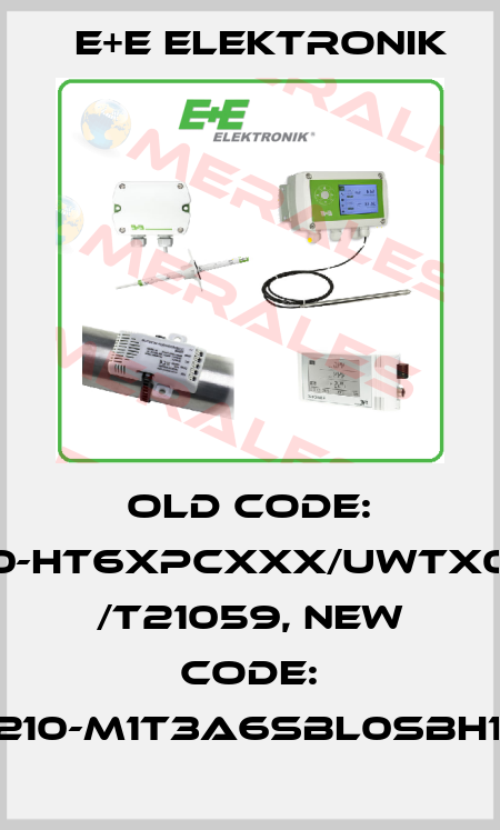 old code: EE210-HT6xPCxxx/UWTx005M  /T21059, new code: EE210-M1T3A6SBL0SBH100 E+E Elektronik