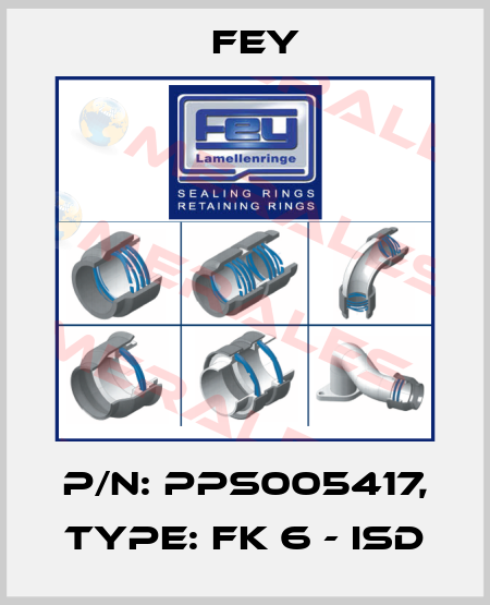 P/N: PPS005417, Type: FK 6 - ISD Fey