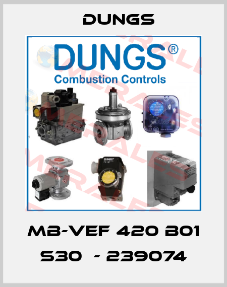 MB-VEF 420 B01 S30  - 239074 Dungs
