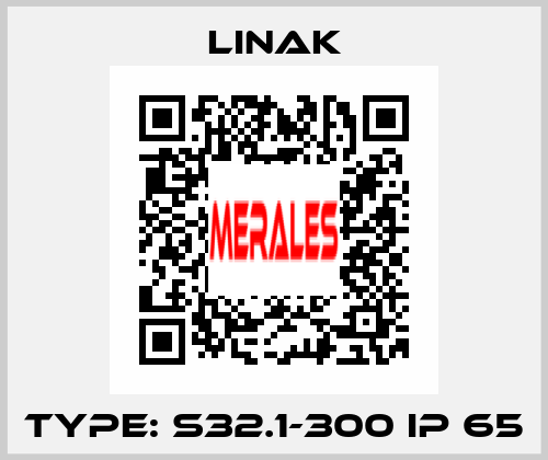 Type: S32.1-300 IP 65 Linak