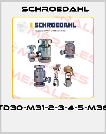 TD30-M31-2-3-4-5-M36  Schroedahl