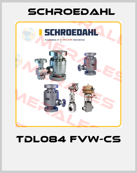 TDL084 FVW-CS  Schroedahl