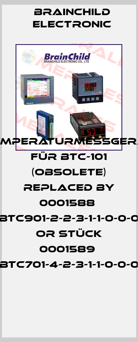 Temperaturmessgerät für BTC-101 (OBSOLETE) replaced by 0001588  BTC901-2-2-3-1-1-0-0-0  or Stück 0001589  BTC701-4-2-3-1-1-0-0-0  Brainchild Electronic