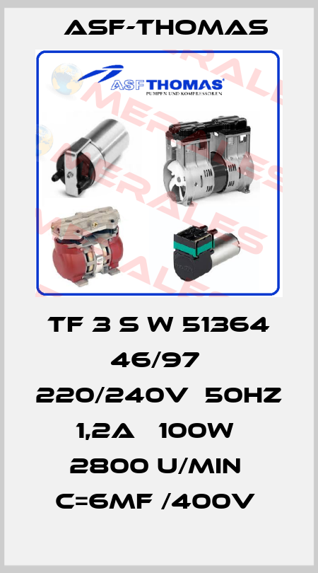 TF 3 S W 51364 46/97  220/240V  50HZ   1,2A   100W  2800 U/MIN  C=6MF /400V  ASF-Thomas
