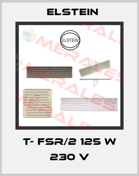 T- FSR/2 125 W 230 V Elstein