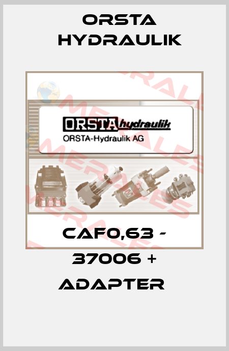 CAF0,63 - 37006 + Adapter  Orsta Hydraulik