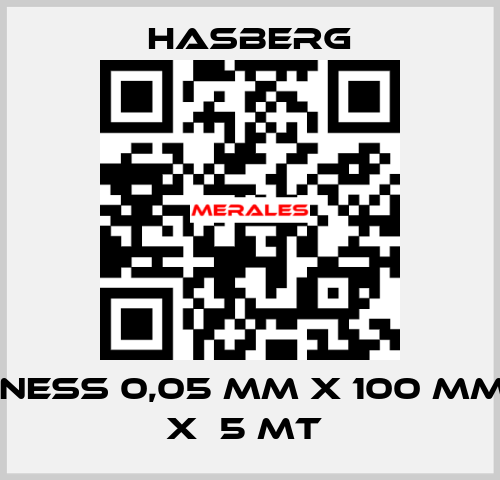 THICKNESS 0,05 MM X 100 MM WIDE X  5 MT  Hasberg