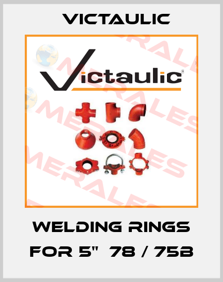 welding rings for 5"  78 / 75B Victaulic