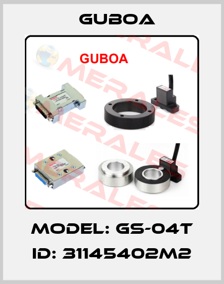 Model: GS-04T ID: 31145402M2 Guboa