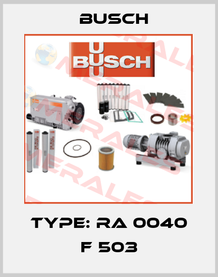 Type: RA 0040 F 503 Busch