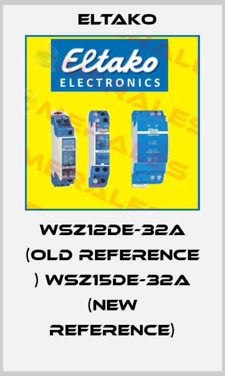 WSZ12DE-32A (old reference ) WSZ15DE-32A (new reference) Eltako