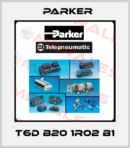 T6D B20 1R02 B1 Parker