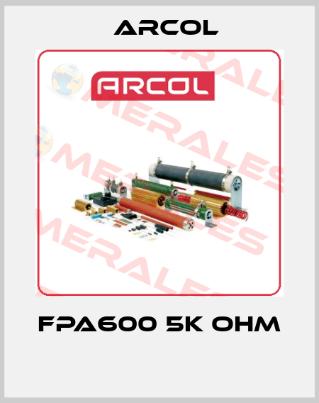 FPA600 5K ohm  Arcol