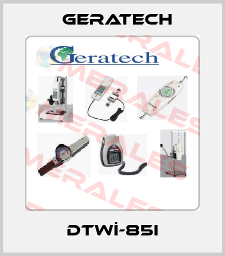 DTWİ-85i Geratech