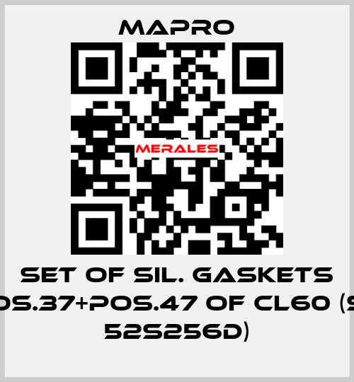SET OF SIL. GASKETS POS.37+POS.47 OF CL60 (SN 52S256D) Mapro