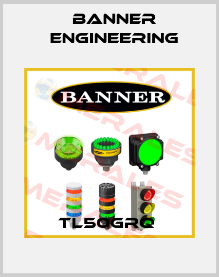 TL50GRQ  Banner Engineering