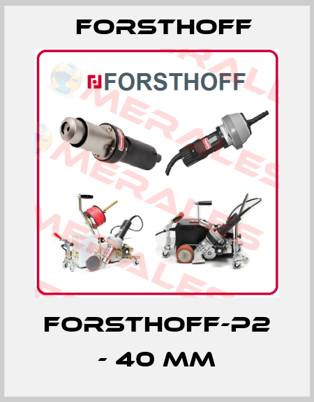 FORSTHOFF-P2 - 40 mm Forsthoff