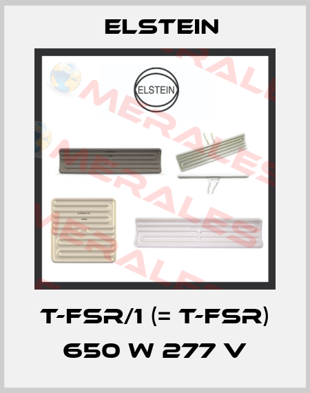 T-FSR/1 (= T-FSR) 650 W 277 V Elstein