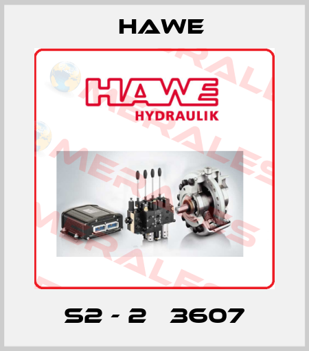 S2 - 2   3607 Hawe