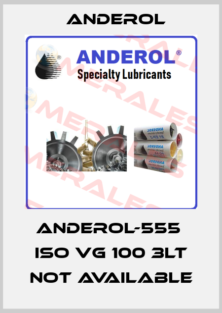 anderol-555  ISO VG 100 3Lt not available Anderol