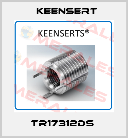 TR17312DS  Keensert