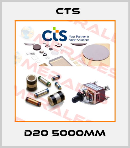 D20 5000mm Cts