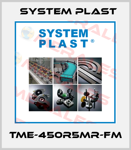 TME-450R5MR-FM System Plast