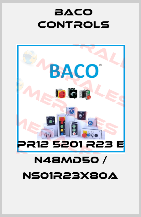 PR12 5201 R23 E N48MD50 / NS01R23X80A Baco Controls