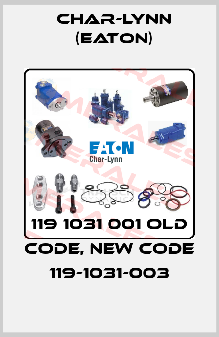 119 1031 001 old code, new code   119-1031-003 Char-Lynn (Eaton)
