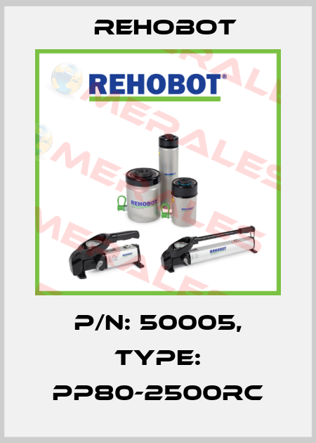 p/n: 50005, Type: PP80-2500RC Rehobot