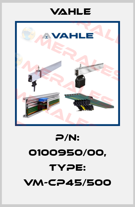 P/n: 0100950/00, Type: VM-CP45/500 Vahle