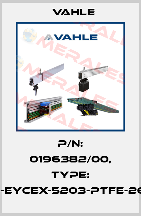 P/n: 0196382/00, Type: HL-0,15-EYCEX-5203-PTFE-260-750 Vahle