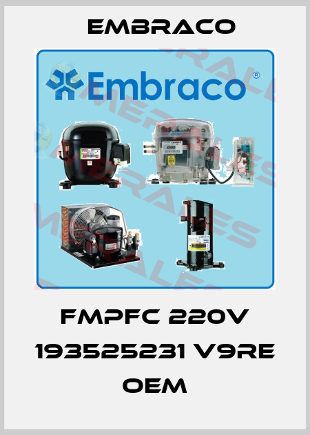 FMPFC 220v 193525231 V9RE oem Embraco
