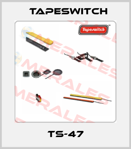 TS-47 Tapeswitch