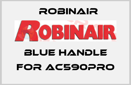 blue handle for AC590PRO Robinair