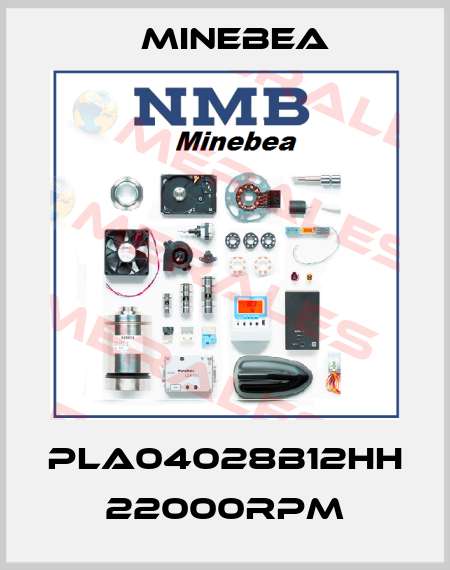 PLA04028B12HH 22000rpm Minebea