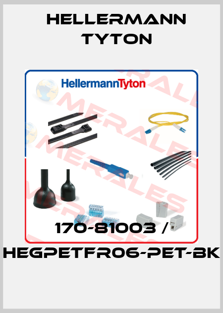 170-81003 / HEGPETFR06-PET-BK Hellermann Tyton