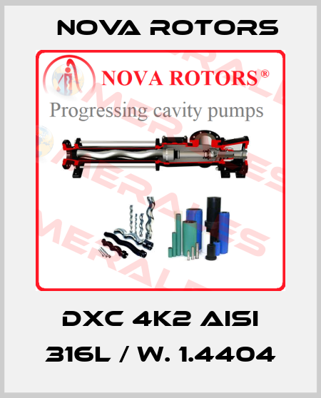 DXC 4K2 AISI 316L / W. 1.4404 Nova Rotors